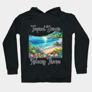 Tropical Dreams Relaxing Themes  Tropical Beach Saltwater Therapy Hoodie